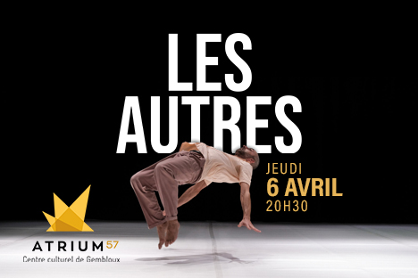 Les Autres - Une fable chorégraphique à découvrir à l'ATRIUM57 le jeudi 6 avril à 20h30.