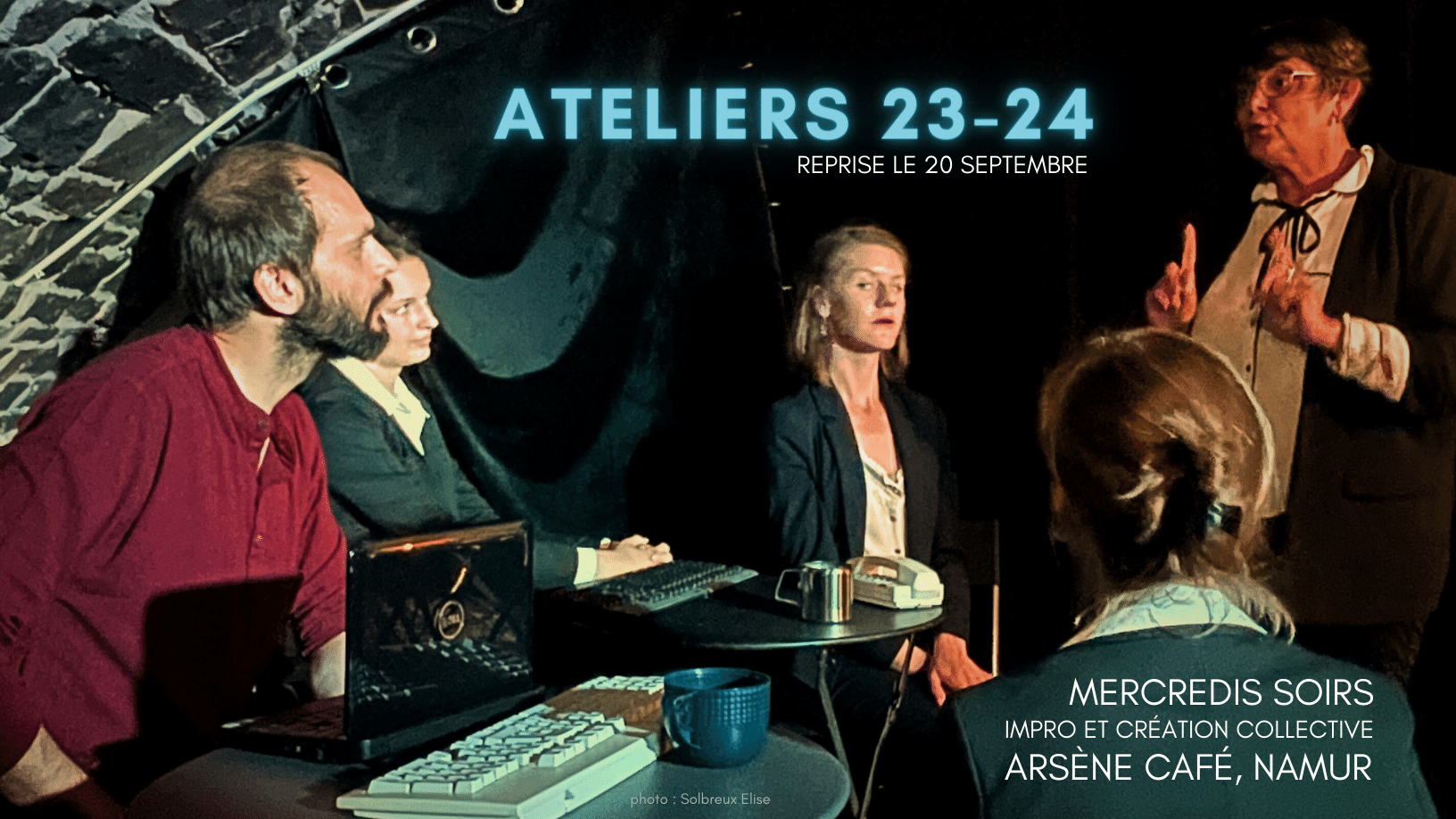 Plusieurs comédien·nes en action. Le titre indique "Atelier 23-24 reprise le 20/09, les mercredis soir à l'Arsène Café"