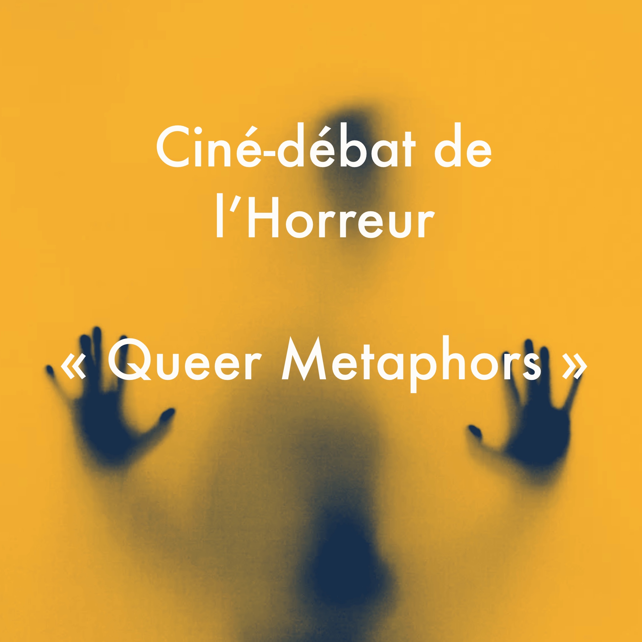 Photo d’une silhouette inquétante. Le texte superposé affiche « Ciné-débat de l’Horreur, Queer Metaphors »
