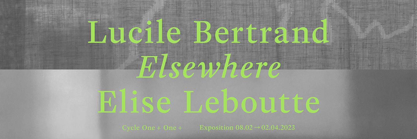 Expo One+ One+ : "Elsewhere" avec Lucile Bertrand et Élise Leboutte