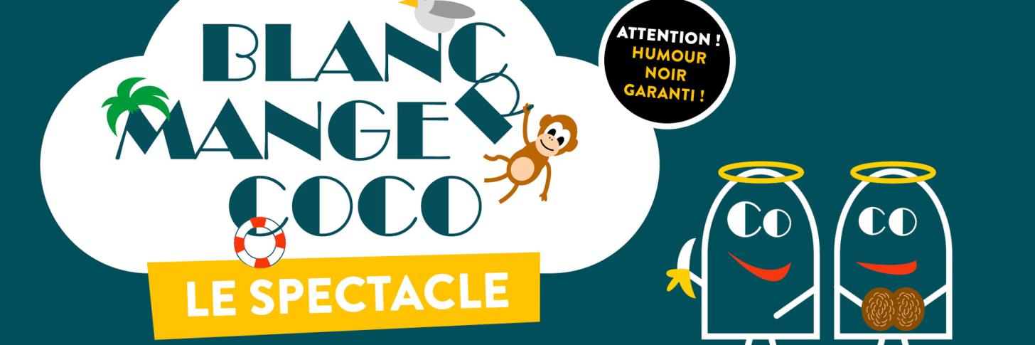 Tickets : Blanc Manger Coco - le spectacle - Billetweb