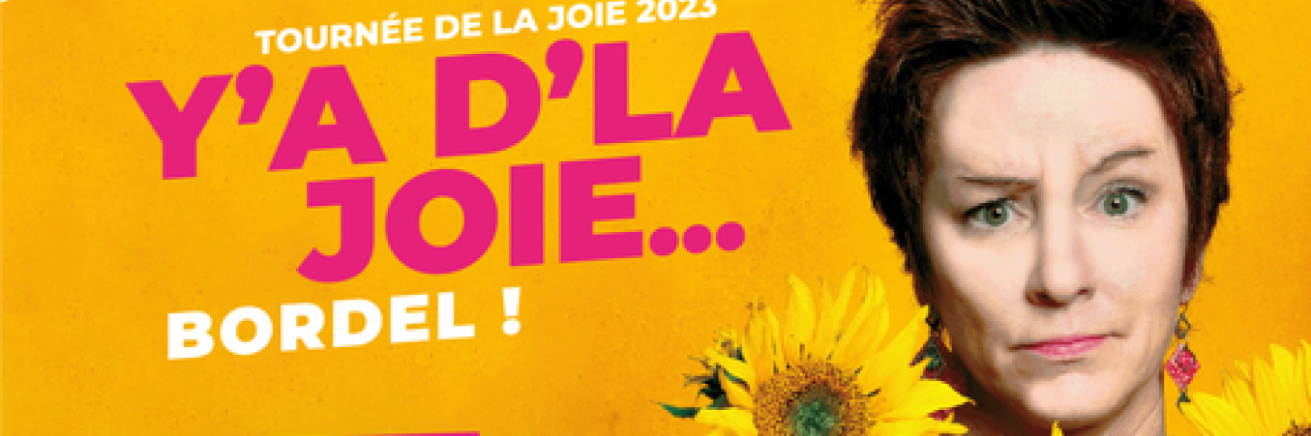 affiche promo du spectacle "y'a d'la joie..." femme cheveux court portant des tournesols"