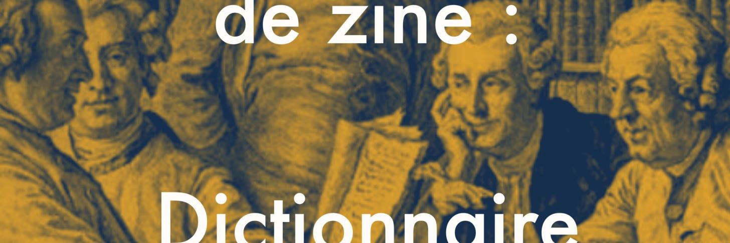 Gravure vintage représentant un groupe d’hommes érudits attablés. Le texte superposé annonce « Atelier création de zine, dictionnaire d’argot illustré »