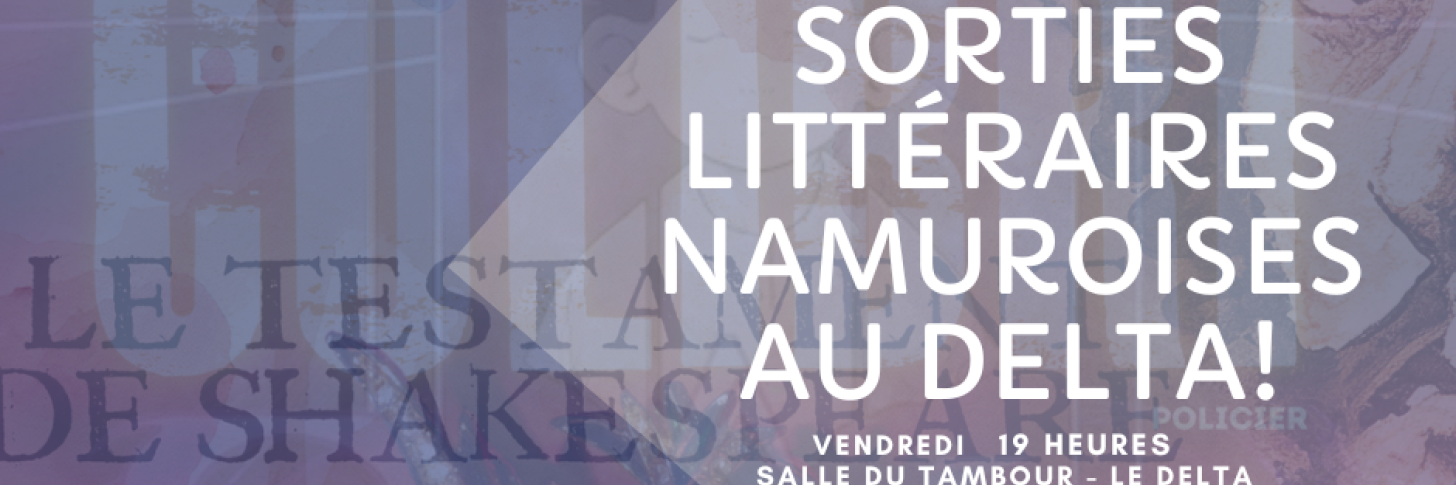 Sorties Littéraires Namuroises au Delta! 1er décembre à partir de 19 heures