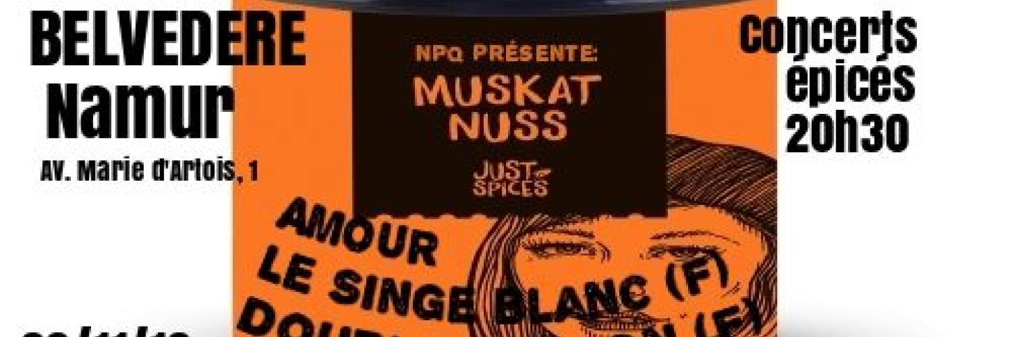 NPQ présente Muskat Nuss Just Spices