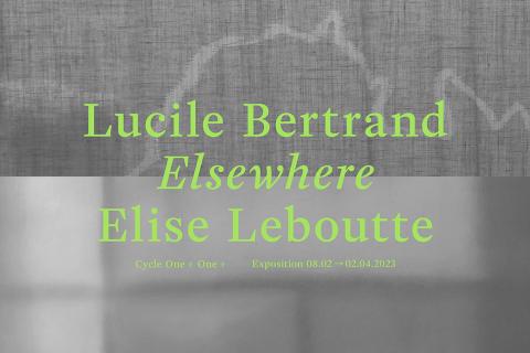 Expo One+ One+ : "Elsewhere" avec Lucile Bertrand et Élise Leboutte