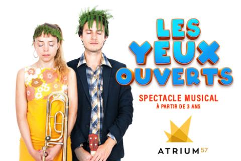 Les Yeux Ouverts - Spectacle musical à destination du jeune public à découvrir le mercredi 29 mars à 15h00 à l'ATRIUM57