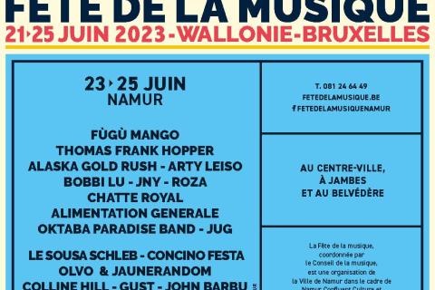 LA FÊTE DE LA MUSIQUE DU 23 AU 25 JUIN 2023 A NAMUR AVEC FÙGÙ MANGO - THOMAS FRANK HOPPER - ALASKA GOLD RUSH - ARTY LEISO - BOBBI LU - JNY - ROZA - CHATTE ROYAL - ALIMENTATION GENERALE - OKTOBA PARADISE BAND - JUG   LE SOUSA SCHLEB - CONCINO FESTA - OLVO  & JAUNERANDOM - COLLINE HILL - GUST - JOHN BARBU - ADRIANCHIN & SES MACHINES - TOUT FINIRA BIEN & PASSEUR DE SILENCES - DRASH LIVE PAINTING - LES DENISES...