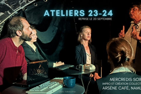 Plusieurs comédien·nes en action. Le titre indique "Atelier 23-24 reprise le 20/09, les mercredis soir à l'Arsène Café"