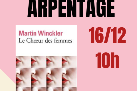 Sur un fond rose, couverture du livre "Le Choeur des femmes" de Martin Winckler, représentant un bros plan sur le visage / la bouche d'une femme reproduit plusieurs fois. Le texte : Petit dej' et arpentage // lecture collective, 16/12 à 10h.   